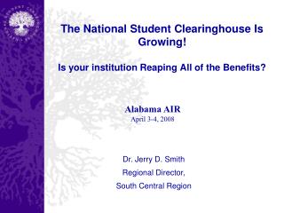 The National Student Clearinghouse Is Growing! Is your institution Reaping All of the Benefits?