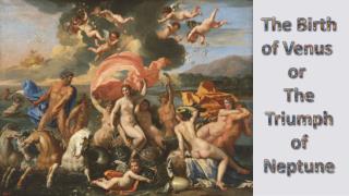 The Birth of Venus or The Triumph of Neptune