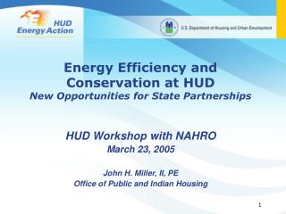 Energy Efficiency and Conservation at HUD New Opportunities for State Partnerships