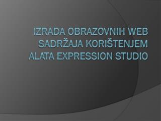 Izrada obrazovnih web sadržaja korištenjem alata Expression Studio
