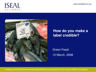 How do you make a label credible?