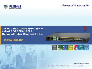 24-Port 100/1000Base-X SFP + 4-Port 10G SFP+ L2/L4 Managed Metro Ethernet Switch