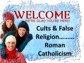 Cults &amp; False Religion……… Roman Catholicism
