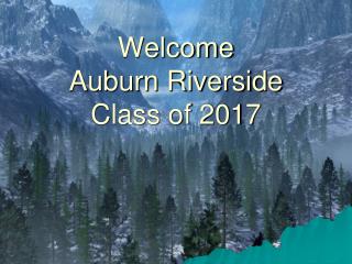 Welcome Auburn Riverside Class of 2017
