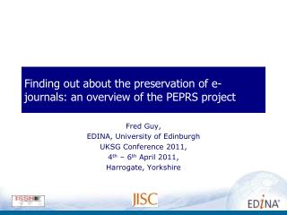 Finding out about the preservation of e-journals: an overview of the PEPRS project