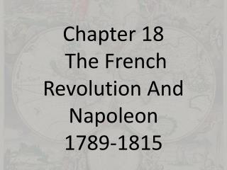 Chapter 18 The French Revolution And Napoleon 1789-1815