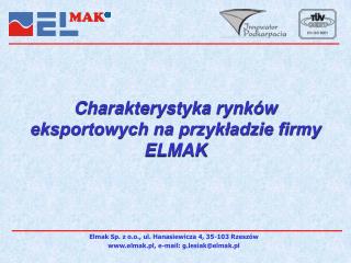 Charakterystyka rynków eksportowych na przykładzie firmy ELMAK