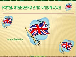 Royal Standard and Union Jack