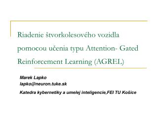 Marek Lapko lapko@neuron.tuke.sk Katedra kybernetiky a umelej inteligencie,FEI TU Košice