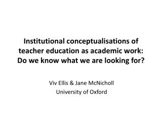 Viv Ellis &amp; Jane McNicholl University of Oxford