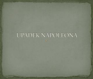 UPADEK NAPOLEONA