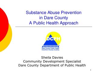 Substance Abuse Prevention in Dare County A Public Health Approach