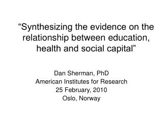 “Synthesizing the evidence on the relationship between education, health and social capital”