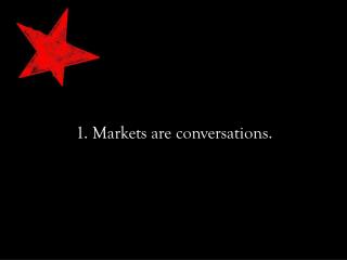 1. Markets are conversations.
