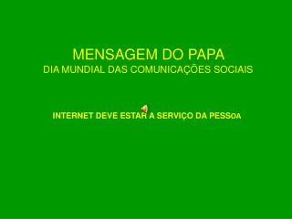 MENSAGEM DO PAPA DIA MUNDIAL DAS COMUNICAÇÕES SOCIAIS
