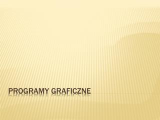 PROGRAMY GRAFICZNE