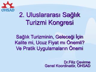 Dr.Filiz Çevirme Genel Koordinatör, OHSAD