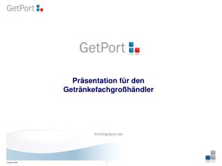 Präsentation für den Getränkefachgroßhändler info@getport.de
