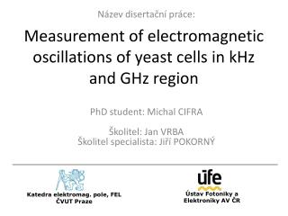 Measurement of electromagnetic oscillations of yeast cells in kHz and GHz region