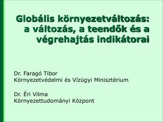 Globális környezetváltozás: a változás, a teendők és a végrehajtás indikátorai