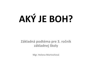 AKÝ JE BOH?