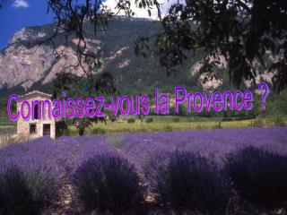 Connaissez-vous la Provence ?