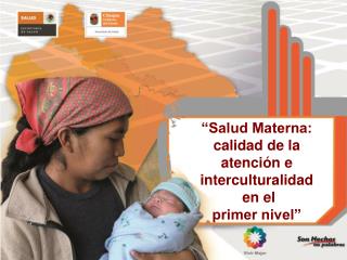 “Salud Materna: calidad de la atención e interculturalidad en el primer nivel”