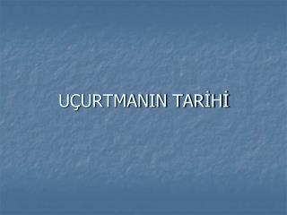 UÇURTMANIN TARİHİ