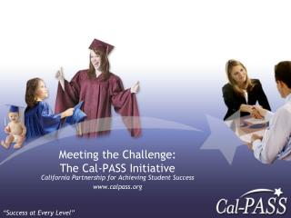 Meeting the Challenge: The Cal-PASS Initiative