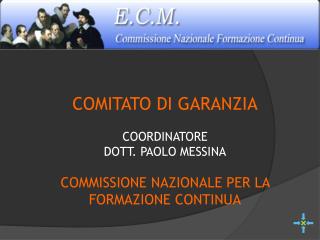 COMITATO DI GARANZIA COORDINATORE DOTT . PAOLO MESSINA