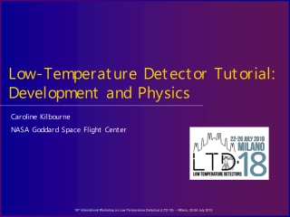 Low-Temperature Detector Tutorial: Development and Physics