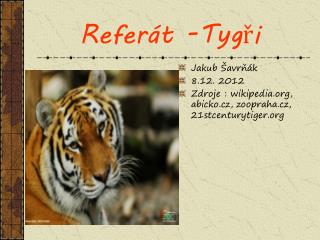 Referát -Tygři