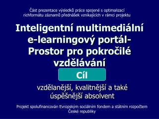 Inteligentní multimediální e-learningový portál- Prostor pro pokročilé vzdělávání