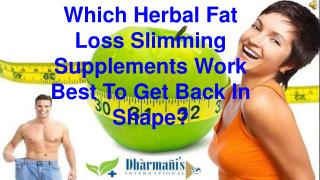 Which Herbal Fat Loss Slimming Supplements Work Best To Get