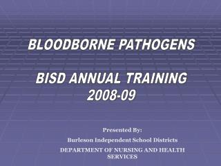 BLOODBORNE PATHOGENS BISD ANNUAL TRAINING 2008-09