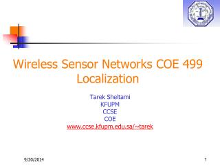 Wireless Sensor Networks COE 499 Localization