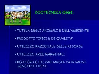 ZOOTECNICA OGGI: TUTELA DEGLI ANIMALI E DELL’AMBIENTE PRODOTTI TIPICI E DI QUALITA’