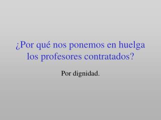 ¿Por qué nos ponemos en huelga los profesores contratados?