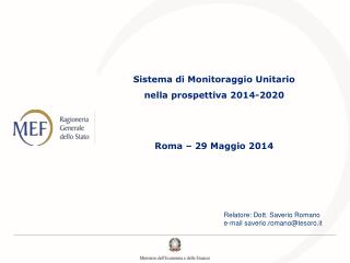 Sistema di Monitoraggio Unitario nella prospettiva 2014-2020 Roma – 29 Maggio 2014