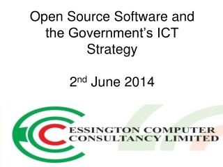 Open Source Software and the Government’s ICT Strategy 2 nd June 2014