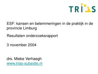 ESF: kansen en belemmeringen in de praktijk in de provincie Limburg Resultaten onderzoeksrapport