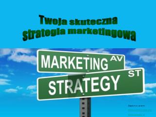 Twoja skuteczna strategia marketingowa