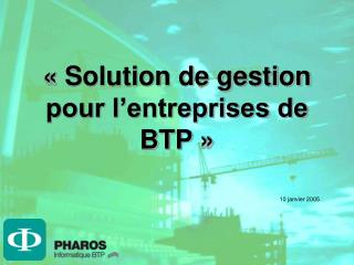 « Solution de gestion pour l’entreprises de BTP »