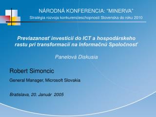 NÁRODNÁ KONFERENCIA : “MINERVA” Stratégia r oz voja konkurencieschopnosti Slovenska do roku 2010