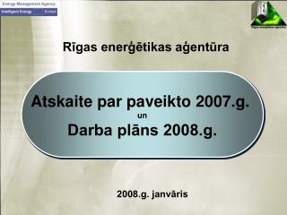 Atskaite par paveikto 2007.g. un Darba plāns 2008.g.