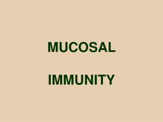 MUCOSAL IMMUNITY