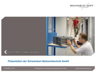 Präsentation der Schweickert Netzwerktechnik GmbH