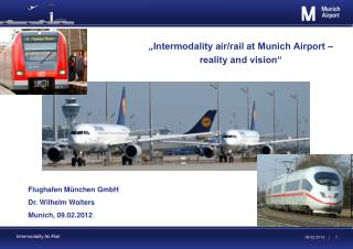 „Intermodality air/rail at Munich Airport – reality and vision“
