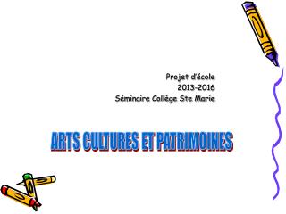 Projet d’école 2013-2016 Séminaire Collège Ste Marie