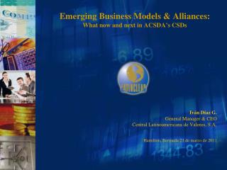 Emerging Business Models &amp; Alliances: What now and next in ACSDA’s CSDs